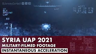 SYRIA UAP 2021 : Military-Filmed Footage / Apparent Instantaneous Acceleration