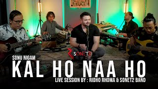 KAL HO NAA HO - RIDHO RHOMA SONET2 BAND (Live Session)