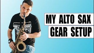 MY FULL ALTO SAX GEAR SETUP