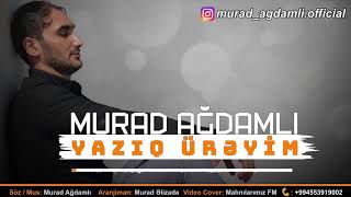 Murad Ağdamlı - Yazıq Ürəyim 2019 / Audio