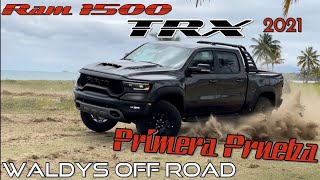 Primera Prueba Ram 1500 TRX 2021 by Waldys Off Road