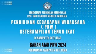 Bahan Ajar PKW 2024. Dekranasda Kabupaten Rote Ndao, Ketrampilan Tenun Ikat #bahanajarpkw2024