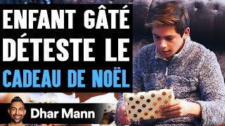 Enfant GÂTÉ DÉTESTE Le Cadeau De NOËL | Dhar Mann