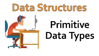 Data Structures - Primitive Data Types