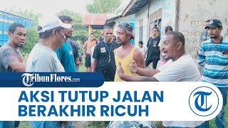 Aksi Tandingan Tutup Jalan Antara Caleg dan Warga di Sikka Ricuh hingga Terlibat Perkelahian