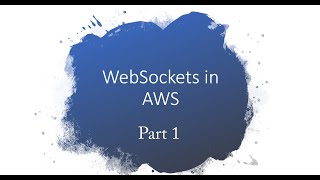 Websockets in AWS | AWS API Gateway | Chat Application in AWS WebSockets | DynamoDB, Python | Part 1
