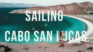 Sailing Cabo San Lucas - Gulf of California