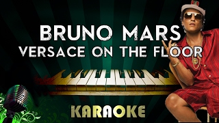 Bruno Mars - Versace on The Floor (Karaoke Instrumental) | Piano Version
