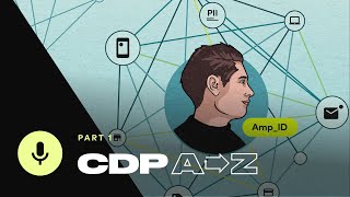 CDP A to Z: Defining a Unified Customer View