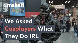We Asked Cosplayers At New York Comic Con What They Do IRL