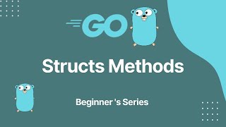 Golang struct methods — Add Behavior to Your Structs!
