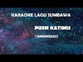 KARAOKE LAGU SUMBAWA - LOAM RAPUEN KATIMIS (OBY PAMUNGKAS)