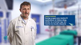 Joint Replacement FAQ - What's the difference between general anesthesia and regional anesthesia?