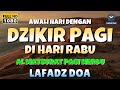 DZIKIR PAGI di HARI RABU PEMBUKA PINTU REZEKI | ZIKIR PEMBUKA PINTU REZEKI | Dzikir Mustajab Pagi