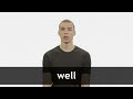 How to pronounce WELL in American English