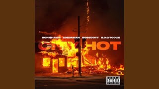 CITY HOT (feat. DON $HAWN, BOSSDOTT \u0026 B.O.G TOOLIE)