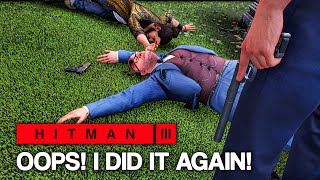 HITMAN™ 3 - Oops! I Did it Again! (Silent Assassin)