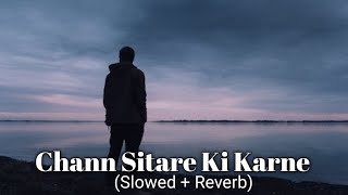 Chann Sitare ( Slowed+Reverb) Oye Makhna | Ammy Virk | New Punjabi Songs | @LoofiGeet