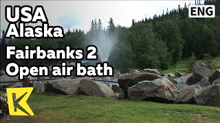 【K】USA Travel-Alaska[미국 여행-알래스카]페어뱅크스 2 노천온천/Fairbanks 1 Open air bath/Pool