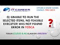 Unable to run selected Items, No Feasible execution was found in Tosca