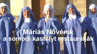 Máriás Nővérek: a somodi kastélyt restaurálják