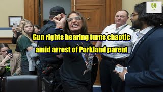Breaking news: Gun rights hearing turns chaotic amid arrest of Parkland parent