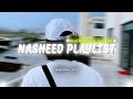 Peaceful & Soul Healing Nasheeds Playlist☘️🤍🎧 | The Most Popular Best Nasheeds Collection🫧🎶 | I E