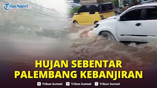 Diguyur Hujan Sebentar, Kawasan Sukarami Palembang Banjir Bak 'Lautan', Warga: Alangka Ngerinyo