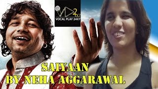 Saiyaan Feat Kailash Kher SInger Neha Aggarwal | Sufi Love Song