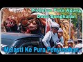 Piodalan Pura Agung Desa Bungkulan//Melasti ke Pura Penyusuhan