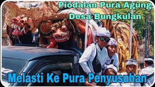 Piodalan Pura Agung Desa Bungkulan//Melasti ke Pura Penyusuhan