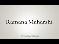 How To Say Ramana Maharshi