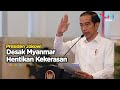 Jokowi Desak Myanmar Segera Hentikan Kekerasan!