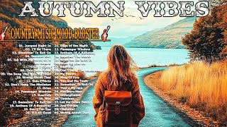 AUTUMN VIBES 🍂 Uplifting Country Songs for Fall - Fall Feels with The Best Country Music