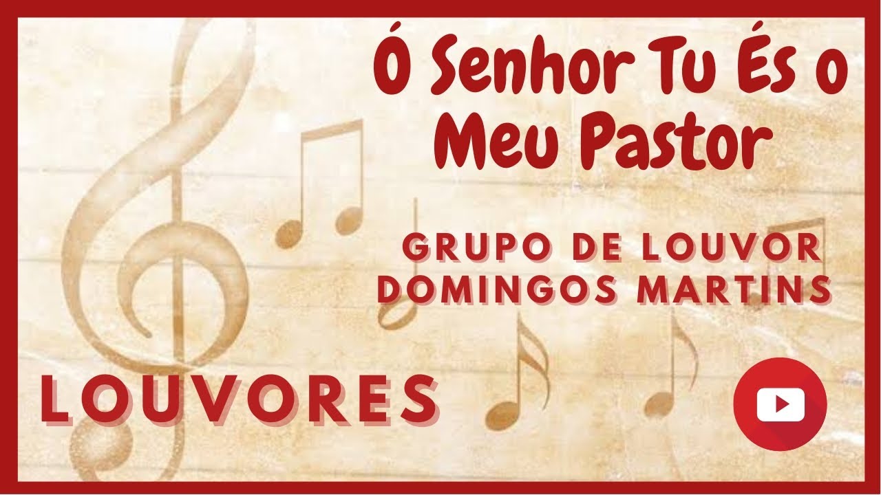 Ó, Senhor, Tu És O Meu Pastor (Grupo De Louvor D.M) Louvor ICM - YouTube