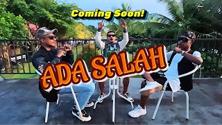 ADA SALAH. Out Soon!