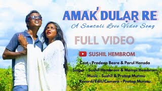 Amak Dular re  // New Romantic santhali video 2022 // By Sushil Hembrom