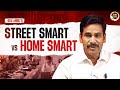 Street Smartness Vs Home Smartness | Irai Anbu