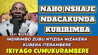 PAST MICHEL//NAHO NSHAJE NDACARIRIMBA//UMVIRIZA IKIYAGO CUMUKURAMBERE ICAVUGA KUNDIRIMBO ZIKIGIHE