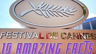 10 AMAZING FACTS OF CANNES FILM FESTIVAL