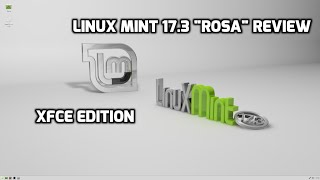Linux Mint 17.3 "Rosa" Xfce FullHD Review - Perfect Distribution For Ascetics & Slow/Old Hardware