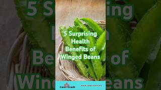 5 Surprising Health Benefits of Winged Beans | #carecrash