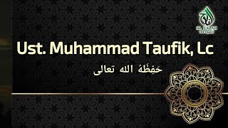 WASIAT TAQWA  | Ust. Muhammad Taufik, Lc