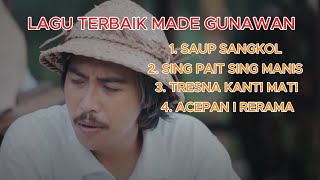 LAGU TERBAIK MADE GUNAWAN SAAT INI