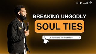 Breaking Ungodly Soul Ties: The Freedom Edition // Pastor Ken Claytor