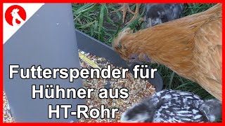 103 Futterspender aus HT-Rohr flott selbst gebaut -   Jensman and the Huhns