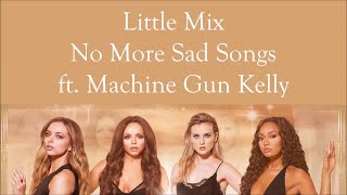 Little Mix ~ No More Sad Songs ft. Machine Gun Kelly ~ Lyrics (Single Version)