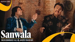 Sanwala | Javed Bashir & Muhammad Ali | Sufiscore | Latest Sufi song 2022