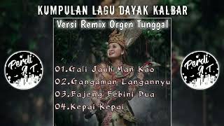 KUMPULAN LAGU DAYAK KALBAR || VERSI REMIX ORGEN TUNGGAL || FULL BAND || By Perdi AT