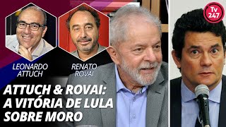 Attuch \u0026 Rovai: a vitória de Lula sobre Moro